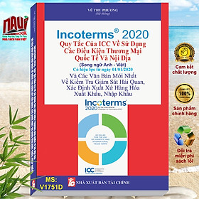 Ảnh bìa Incoterms 2020 - Quy Tắc Của Icc Về Sử Dụng Các Điều Kiện Thương Mại Quốc Tế Và Nội Địa (Song Ngữ Anh - Việt)