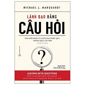 Lãnh Đạo Bằng Câu Hỏi Tái Bản 2022