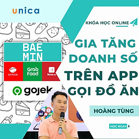 Khóa học KINH DOANH - Gia tăng 100% doanh số trên Food Apps (GrabFood–Now-Beamin) UNICA.VN