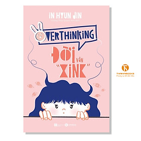Sách - Overthinking – Đời vẫn “xink” - Thái Hà Books