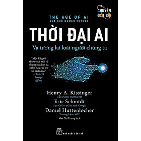 Thời Đại AI Và Tương Lai Loài Người Chúng Ta