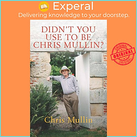 Sách - Didn't You Use to Be Chris Mullin? - Diaries 2010-2022 by Chris Mullin (UK edition, hardcover)