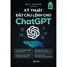 Kỹ Thuật Đặt Câu Lệnh Cho Chat GPT
