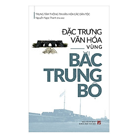 Hình ảnh sách Đặc Trưng Văn Hóa Vùng Bắc Trung Bộ