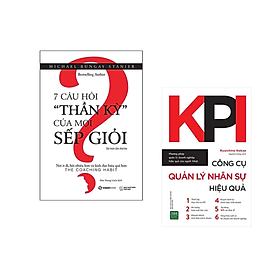 Combo sách Kinh Doanh Bán Chạy: 7 Câu Hỏi "Thần Kỳ" Của Mọi Sếp Giỏi - Tái Bản Lần 3+KPI - Công Cụ Quản Lý Nhân Sự Hiệu Quả_Tặng Bookmark