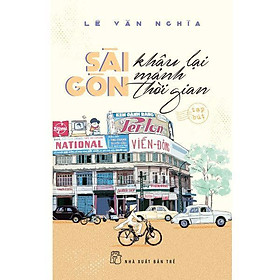 Hình ảnh Sách - Sài Gòn Khâu Lại Mảnh Thời Gian - NXB Trẻ