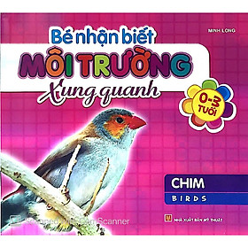 Bé Nhận Biết Môi Trường Xung Quanh - Chim - Bản Quyền