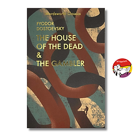Sách - The House of the Dead & The Gambler by Fyodor Dostoevsky | Classics Fiction / Ngoại văn