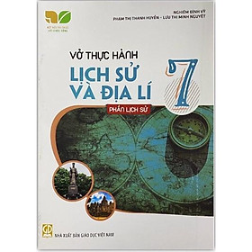 Sách – Vở thực hành Lịch sử và Địa lí 7 Phần Lịch Sử (Kết nối tri thức với cuộc sống)
