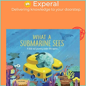 Sách - What a Submarine Sees : A fold-out journey under the wave by Laura Knowles Vivian Mineker (UK edition, hardcover)