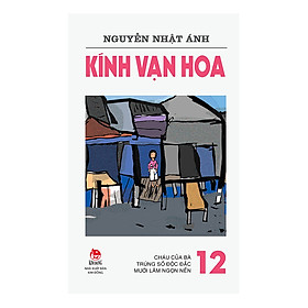 Kính Vạn Hoa Tập 12 - Phiên Bản Mới (Tái Bản 2018)