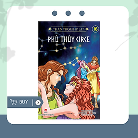 Thần thoại hy lạp - tập 16: phù thủy circe