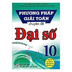 Download sách Phương Pháp Giải Toán Chuyên Đề Đại Số Lớp 10