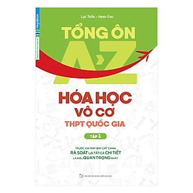 Tổng Ôn A-Z Hóa Học Vô Cơ THPT Quốc Gia (Tập 1)