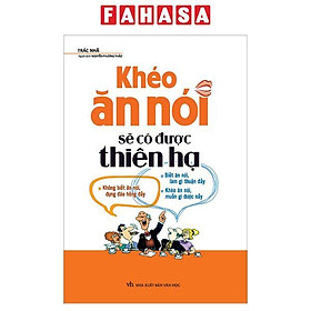 Sách - Khéo Ăn Nói Sẽ Có Được Thiên Hạ (Tái Bản 2026)