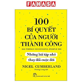 Sách - 100 Bí Quyết Của Người Thành Công - Những Bài Tập Nhỏ Thay Đổi Cuộc Đời