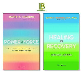 Sách - Combo 2 Tác Phẩm Của Tiến Sĩ David R. Hawkins: Chữa Lành Và Hồi Phục - Healing And Recovery + Power Vs Force -Trường Năng Lượng Và Những Nhân Tố Quyết Định Hành Vi Của Con Người - Thái Hà Books