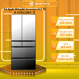 Tủ lạnh Hitachi Inverter 617 lít R-HW620RV X - HÀNG CHÍNH HÃNG - CHỈ GIAO HCM