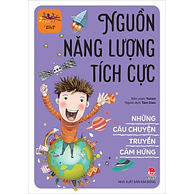 Những Câu Chuyện Truyền Cảm Hứng - Nguồn Năng Lượng Tích Cực