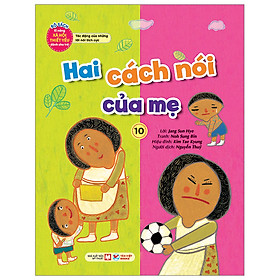 Bộ Sách Kĩ Năng Xã Hội Thiết Yếu Dành Cho Trẻ - Tác Động Của Những Lời Nói Tích Cực - Hai Cách Nói Của Mẹ - 10