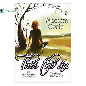 Sách Thời Thơ Ấu - Macxim Gorki