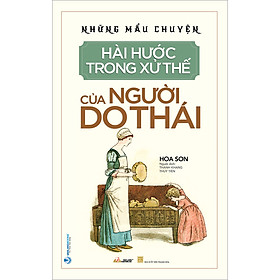 [Download Sách] Những Mẫu Chuyện Hài Hước Trong Xử Thế Của Người Do Thái (Tái Bản)