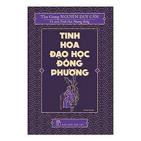 Hình ảnh Sách - Tinh Hoa Đạo Học Phương Đông ( Thu Giang Nguyễn Duy Cần ) - NXB Trẻ