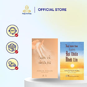 Combo sách Bàn Về Sinh Tử và Thực Hành Theo Luận Đại Thừa Khởi Tín