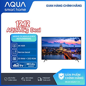 Android Tivi Aqua 43 inch AQT43K800UG - Hàng chính hãng - Bảo hành 1 đổi 1 trong 730 ngày đối với lỗi màn hình