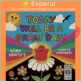 Sách - Today Will Be a Great Day! : Slimy Oddity's Guide to Happiness by Slimy Oddity (UK edition, hardcover)