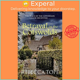 Sách - Betrayal in the Cotswolds : The enthralling cosy crime series by Rebecca Tope (UK edition, paperback)