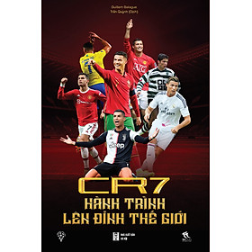 Ảnh bìa CR7 - Hành Trình Lên Đỉnh Thế Giới