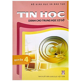 Tin Học Dành Cho Trung Học Cơ Sở - Quyển 4 (2022) - Nhà sách Fahas