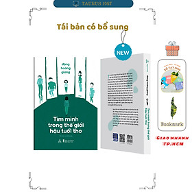 Tìm mình trong thế giới hậu tuổi thơ (Tái bản có bổ sung) - Đặng Hoàng Giang
