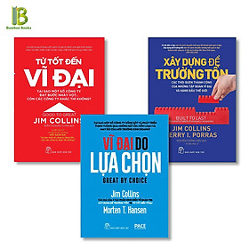 Combo 3Q Sách Nối Tiếng Của Jim Collins: Từ Tốt Đến Vĩ Đại + Xây Dựng Để Trường Tồn + Vĩ Đại Do Lựa Chọn (Tặng Kèm Bookmark Bamboo Books)