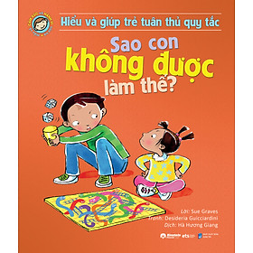 Hình ảnh sách Hiểu Về Cảm Xúc Và Hành Vi Của Trẻ - Sao Con Không Được Làm Thế? (Hiểu Và Giúp Trẻ Tuân Thủ Quy Tắc)