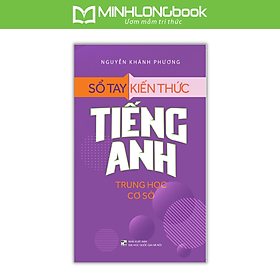 Sách Sổ Tay Kiến Thức Tiếng Anh Trung Học Cơ Sở