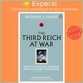 Sách - The Third Reich at War - How the Nazis Led Germany from Conquest to D by Richard J. Evans (UK edition, paperback)