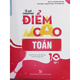 CC – Bí quyết chinh phục điểm cao toán 10/1