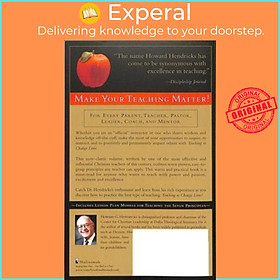Sách - Teaching to Change Lives : 7 Proven Ways to Make your Teaching Come A by Howard Hendricks (US edition, paperback)