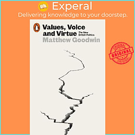 Sách - Values, Voice and Virtue : The New British Politics by Matthew Goodwin (UK edition, paperback)