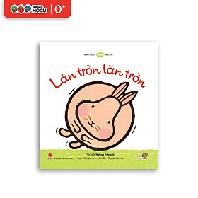 Truyện Ehon bé 1-2-3 tuổi - Lăn tròn, lăn tròn