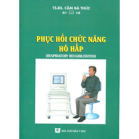 Phục Hồi Chức Năng Hô Hấp (Respiratory Rehabilitation)