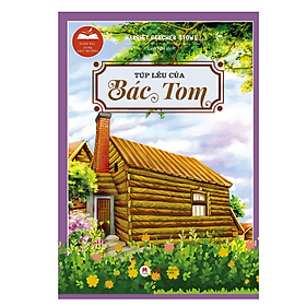 Danh Tác Trong Nhà Trường - Túp Lều Của Bác Tom - Tái Bản 2024  (HH)