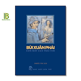Bùi Xuân Phái - Con Mắt Của Trái Tim - NXB Trẻ - Bùi Xuân