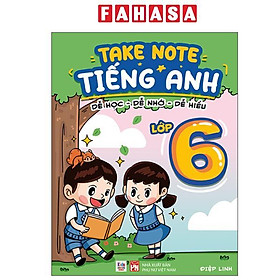 Sách - Takenote Tiếng Anh - Dễ Học-Dễ Nhớ-Dễ Hiểu - Lớp 6