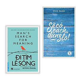 Combo 2 Cuốn Sách Kỹ Năng Sống Hay: Đi Tìm Lẽ Sống + Sẽ Có Cách, Đừng Lo (tặng kèm bookmark thiết kế aha)