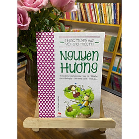 Những truyện hay viết cho thiếu nhi - Nguyên Hương