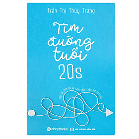 Nơi bán Tìm Đường Tuổi 20S (Tái Bản 2018) - Giá Từ -1đ