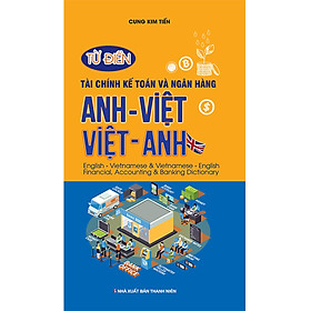 Hình ảnh sách TỪ ĐIỂN TÀI CHÍNH KẾ TOÁN VÀ NGÂN HÀNG ANH VIỆT - VIỆT ANH_KV